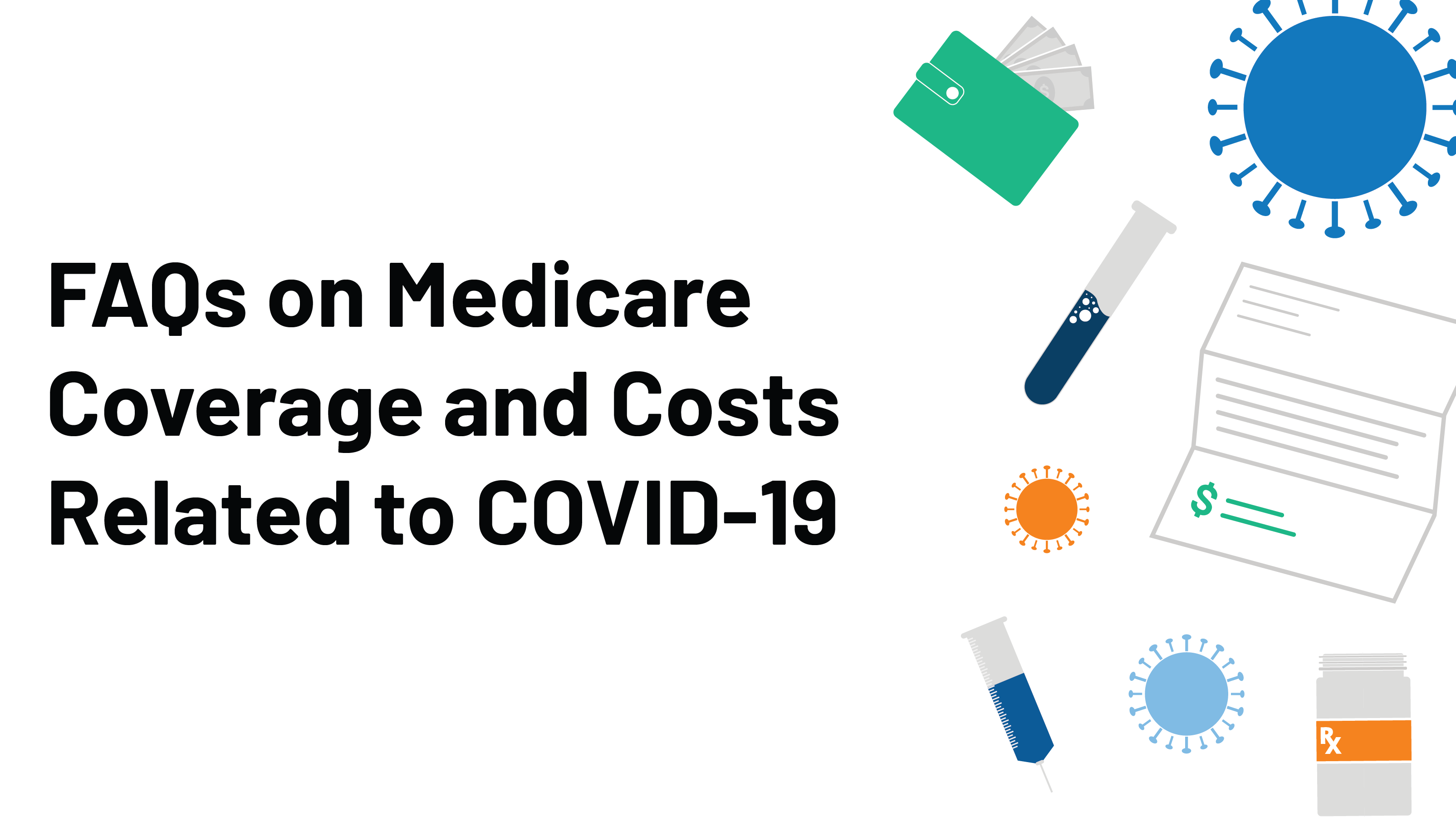 Read more about the article FAQs on Medicare Coverage and Costs Related to COVID-19 Testing and Treatment