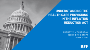 Read more about the article August 11 Web Event: Understanding the Health Care Provisions in the Inflation Reduction Act