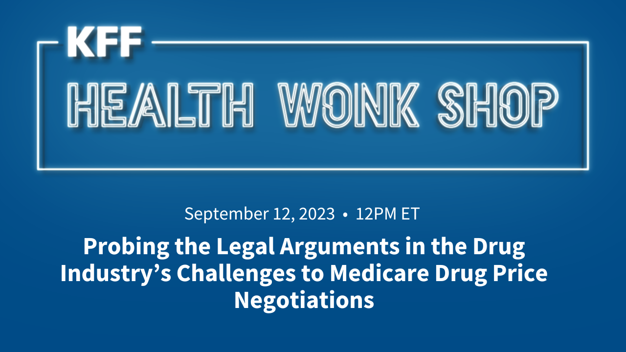 Read more about the article Sept 12: Probing the Legal Arguments in the Drug Industry’s Challenges to Medicare Drug Price Negotiations