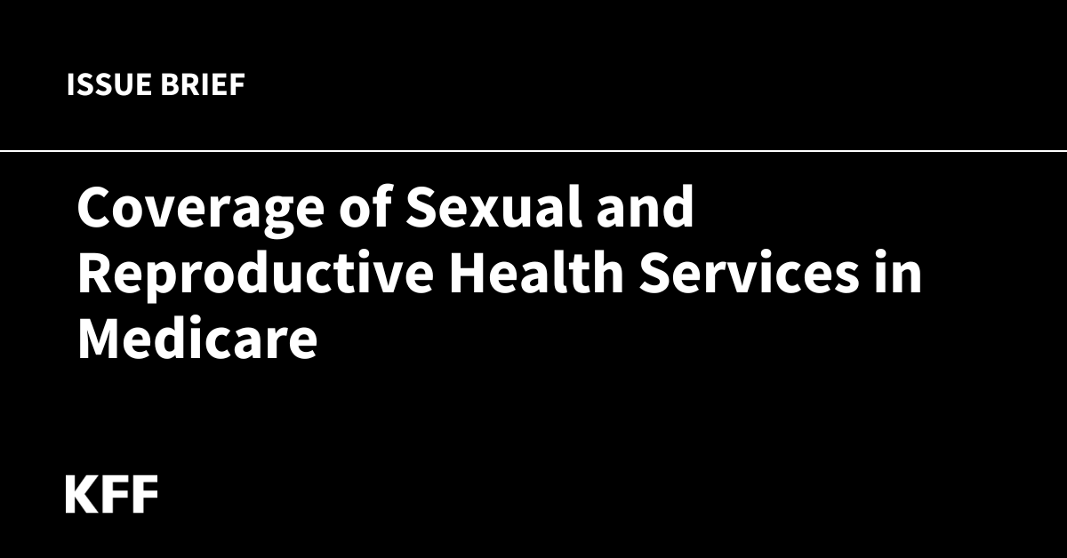 Read more about the article Coverage of Sexual and Reproductive Health Services in Medicare